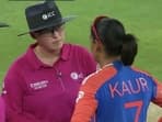 Harmanpreet Kaur was not happy with the run-out call by the umpires